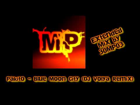 Pakito - Blue Moon City (DJ Volya Remix) Extended Mix [HD]