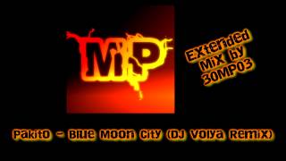 Pakito - Blue Moon City (DJ Volya Remix) Extended Mix [HD]