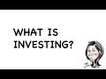 What is Investing?