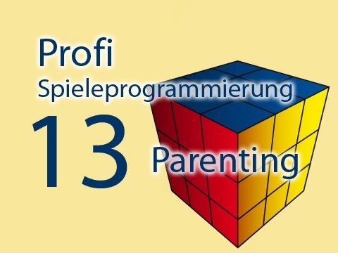 Parenting in Unity 3D Teil 13: Profi-Spieleprogrammierung