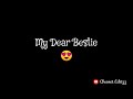 Dear Bestie Whatsapp status💙😍Birthday Wishes for Best Friend 💕😻 😘