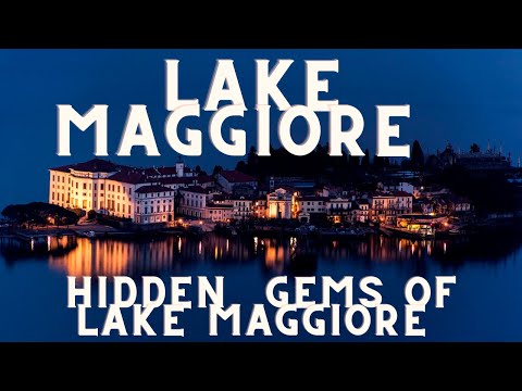 HIDDEN GEMS  OF LAKE MAGGIORE