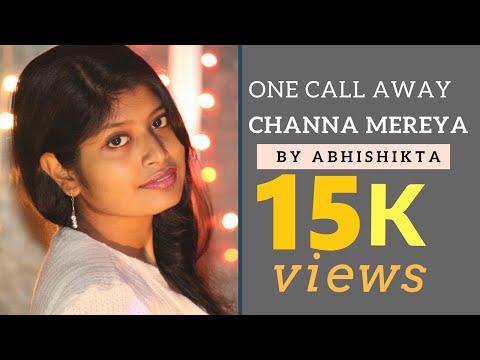 Abhishikta One Call Away | Channa Mereya | Mashup Cover by Abhishikta
