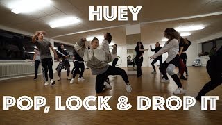 Huey - Pop, Lock &amp; Drop It  | Choreography by Kristy Ann Butry | Groove Dance Classes