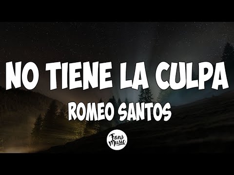 Romeo Santos - No Tiene la Culpa (Letra/Lyrics)