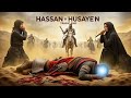 Story Of Hassan And Husayn Tragic End Of Ahlul Bayt