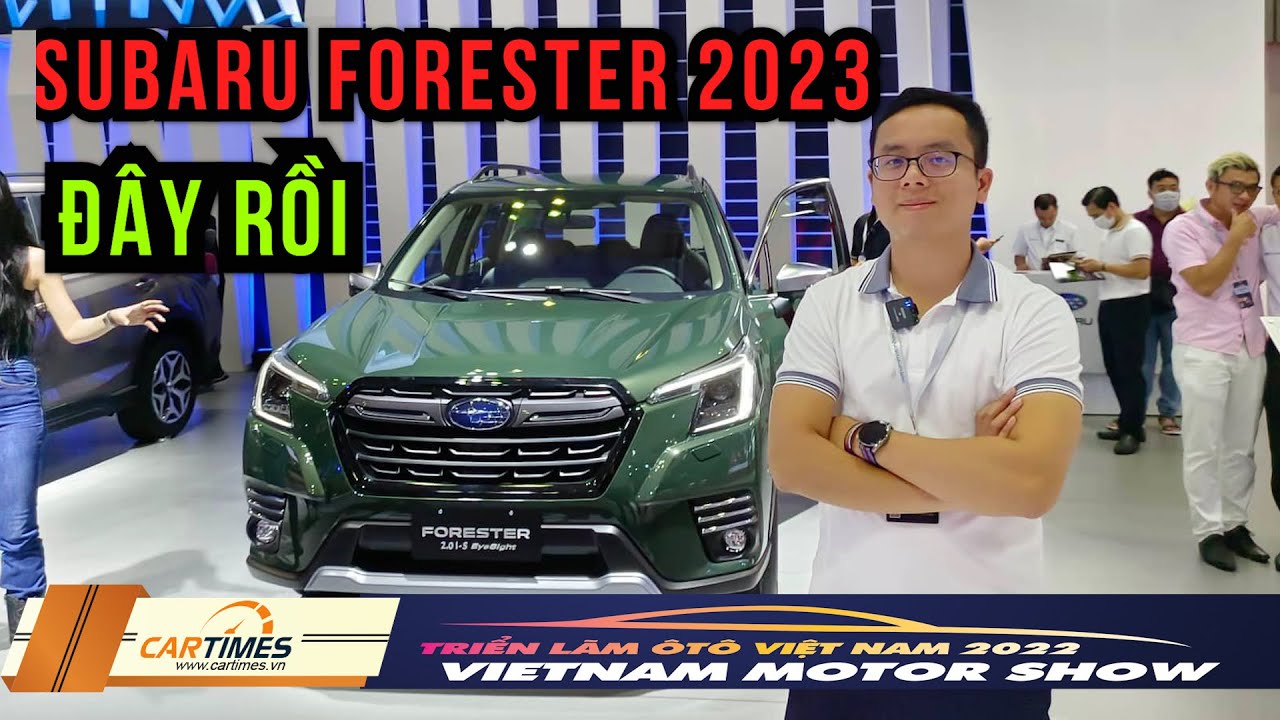 Xem nhanh Subaru Forester 2023 vừa trình làng tại Triển lãm ô tô Việt Nam