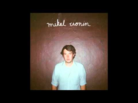 Mikal Cronin - You Gotta Have Someone