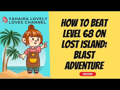 How To BEAT Level 68 on Lost Island: Blast Adventure #yahairalovelyloves #15millionviewers #top3