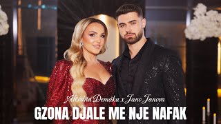 Aferdita Demaku & Jano - Gzona Djale Me Nje Nafak