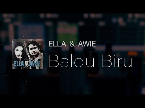 Ella & Awie - Baldu Biru [Lirik]
