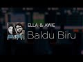 Ella & Awie - Baldu Biru [Lirik]