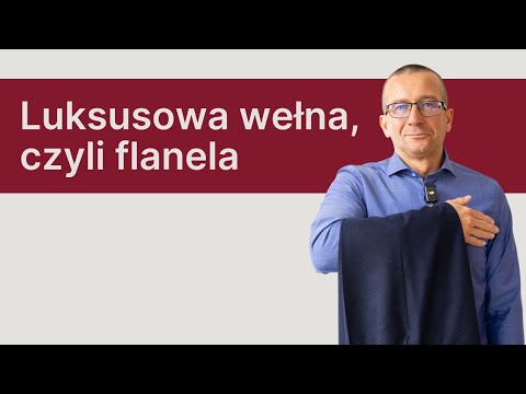 Charakterystyka tkanin: Czym jest flanela? | Klasyczne Buty