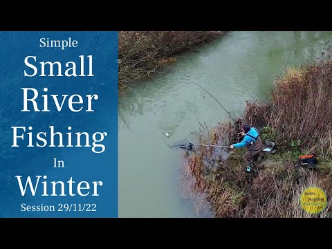 Small River Fishing - How To Approach Small Rivers In Winter - Great Session - 29/11/22 (Video 363)