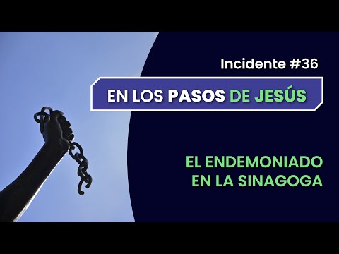 En los Pasos de Jesús #036   El endemoniado en la sinagoga