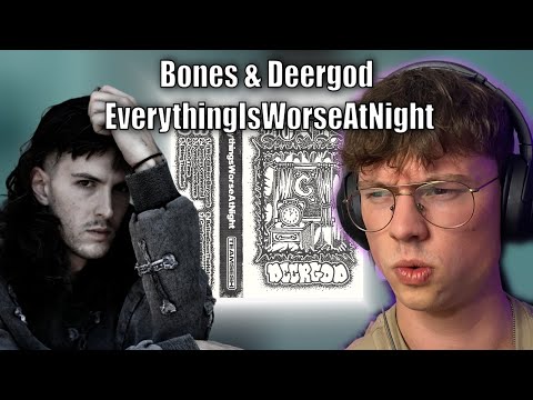 BONES & Deergod - EverythingIsWorseAtNight FULL ALBUM REACTION