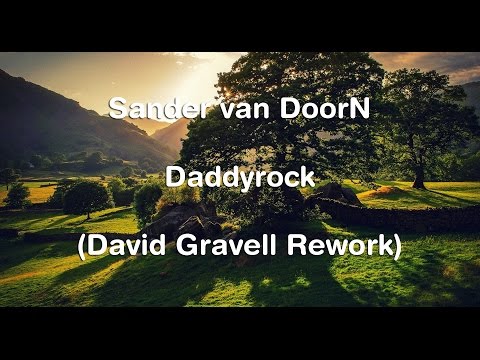 Sander van Doorn - Daddyrock (David Gravell Rework) HD