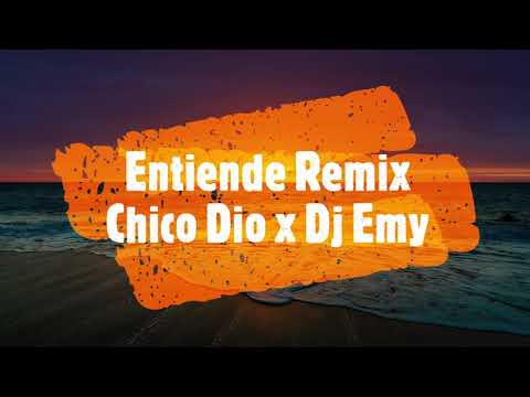 Entiende remix - Chico Dio ft Dj Emy ( Video Lyrics )