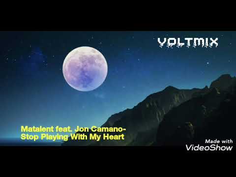 VOLT MIX / Matalent feat. Jon Camano- Stop Playing With My Heard