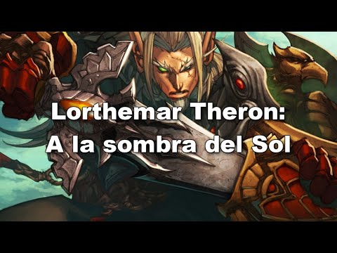 Relato de Warcraft - Lor’themar Theron: A la sombra del Sol