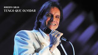 Tengo que olvidar - Roberto Carlos