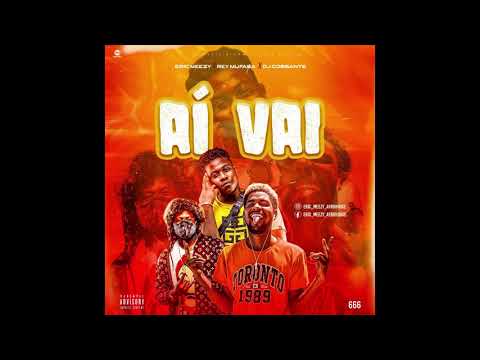 Eric Meezy Feat. Rey Mufassa & Dj Cossante - Aí Vai [Áudio Oficial]