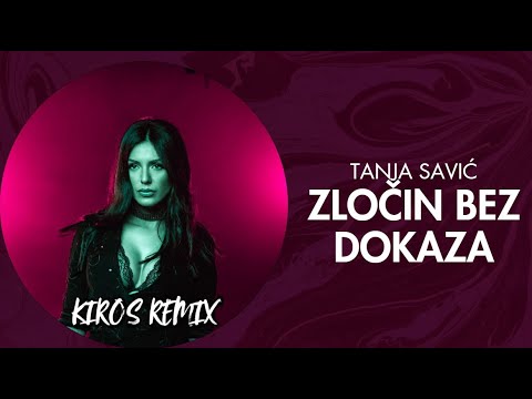 Tanja Savić - Zločin Bez Dokaza ft. Rimski & Corona (Kiros Remix)
