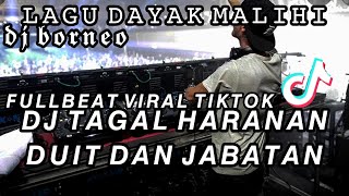 Download lagu DJ DAYAK FULLBEAT | TAGAL HARANAN DUIT DAN JABATAN-MALIHI VIRAL TIKTOK (dj borneo remix) mp3