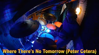 DrumCover - Peter Cetera : Where There&#39;s No Tomorrow by Sebastian Krupnik