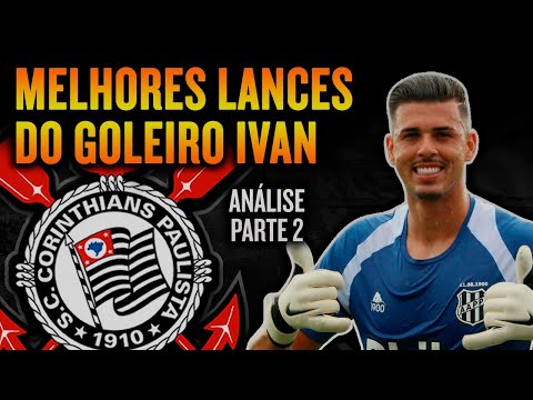 Lances e defesas de Ivan, novo goleiro LÍBERO do Corinthians (PARTE 2)