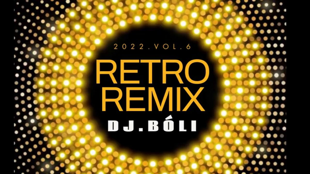 NEW RETRO & MAGYAR REMIX RÁDIÓ  MIX. VOL 6 DJ.BÓLI