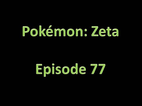 Pokemon: Zeta - Walkthrough - Episode 77 - Hello Aroma Region & Cephei Town