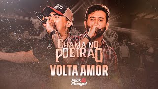 Download lagu Rick e Rangel - Volta Amor (Chama no Poeirão) mp3