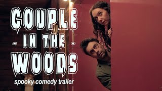 Couple in the Woods (2024) - Spooky Comedy Trailer