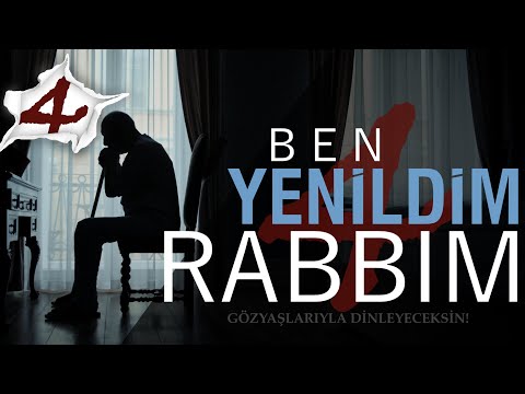 "Ben Yenildim Rabbim 4!" - (Gözyaşlarıyla Dinleyeceksin!) Yakarış Mektubu #part4