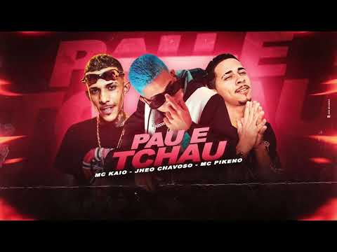 JHEO CHAVOSO - MC PIKENO E MC KAIO = PAU E TCHAU