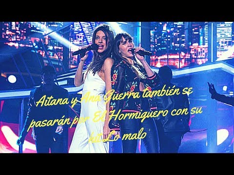 Aitana y Ana Guerra también se pasarán por El Hormiguero con su hit Lo malo