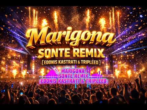 Marigona - Sonte Remix [Edonis Kastrati & Tripleed] 