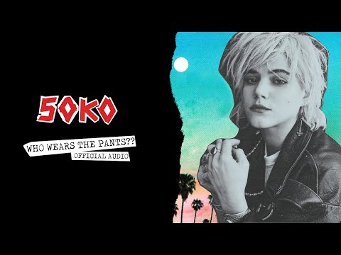 SOKO :: Who Wears The Pants?? (Official Audio)