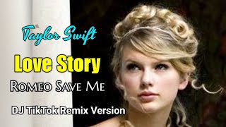 Download lagu TAYLOR SWIFT - LOVE STORY ( ROMEO SAVE ME ) Viral Trending DJ TikTok Remix Version mp3