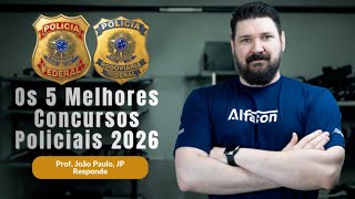 Os 5 Melhores Concursos Policiais 2026 | Prof. João Paulo Orso