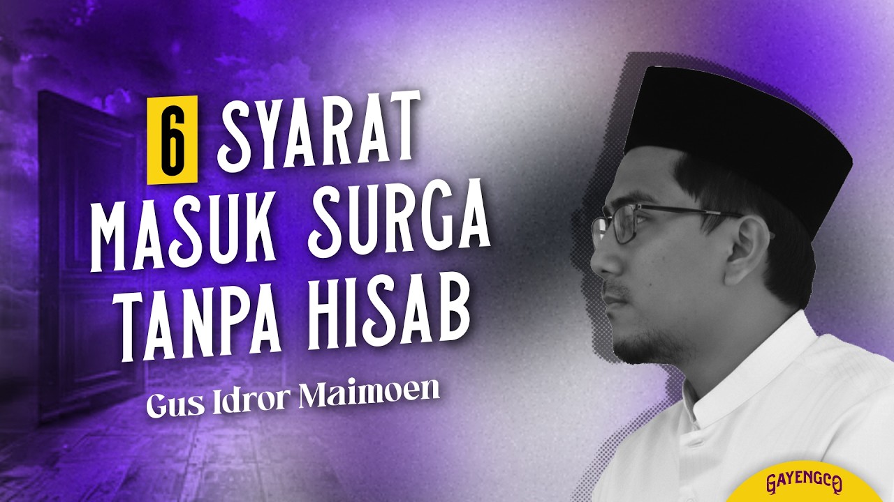 Gus Idror: 6 Syarat Masuk Surga Tanpa Hisab