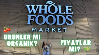 Amerika’nın Lüks Marketi: Whole Foods’ta Fiyatlar Nasıl ?