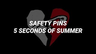 5 Seconds of Summer - Safety Pin Lyrics