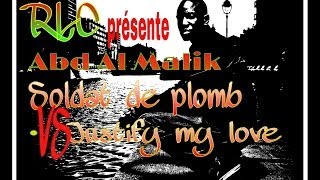 Abd Al Malik-soldat de plomb Vs justify my love(MIX RLC)