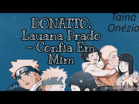 Donatto e Lauana Prado - Confia em mim (Naruhina)