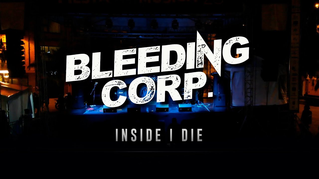 Bleeding Corp. > Inside I Die Bleeding Corp. > Inside I Die