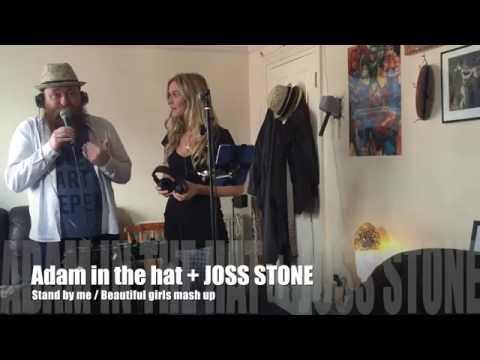 Adam in the hats guest list: Episode Nine: JOSS STONE: Stand by me/beautiful girls