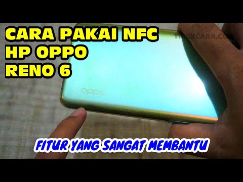 CARA MUDAH MENGGUNAKAN NFC DI HP OPPO RENO 6
