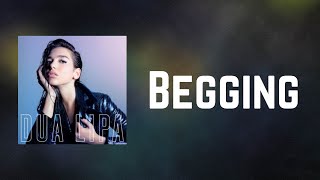 Dua Lipa - Begging (Lyrics)